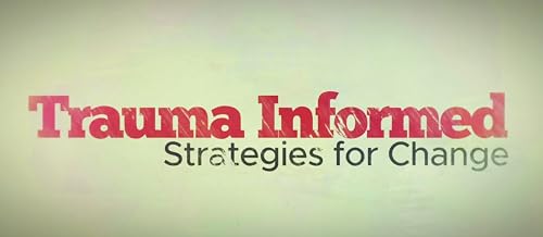 Trauma Informed