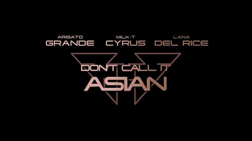 Don't Call it Asian