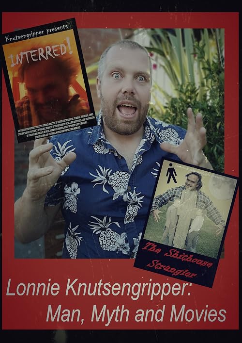 Lonnie Knutsengripper: Man, Myth and Movies