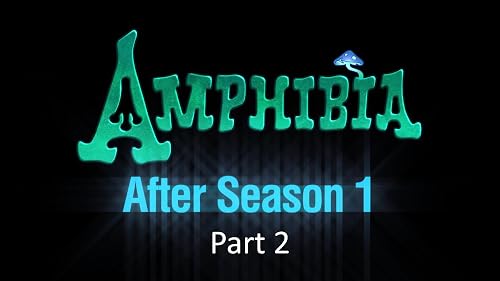 Amphibia: After Season 1 (Part 2)