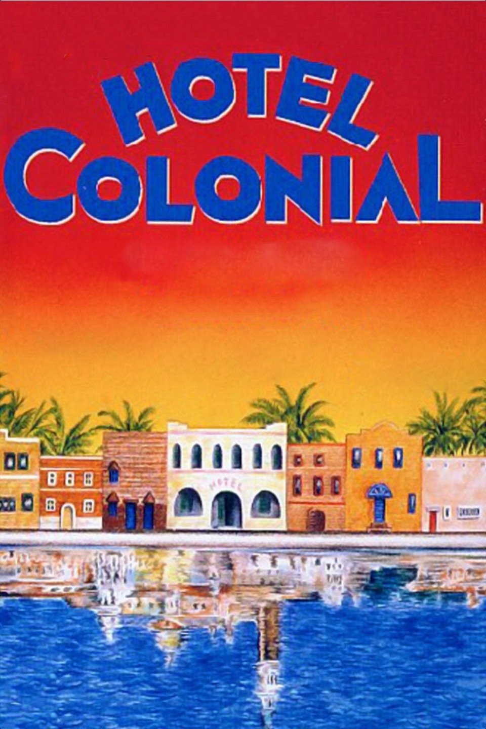 Hotel Colonial - Das Dschungelhaus ohne Gesetz