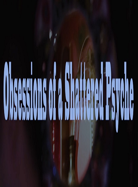 Obsessions of a Shattered Psyche - Death