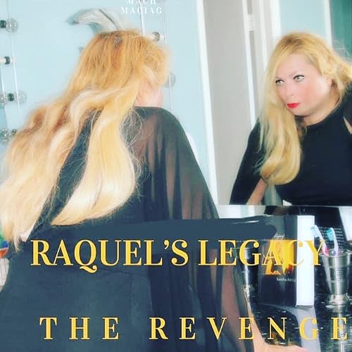Raquel's Legacy the Revenge