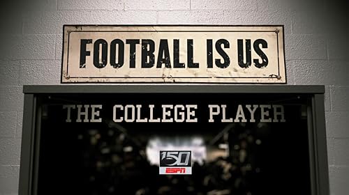 College Football 150: Football is Us: The College Player