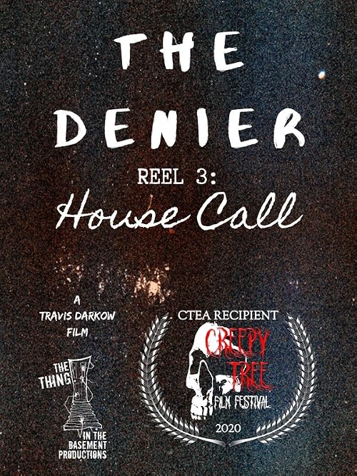 The Denier - REEL 3: House Call