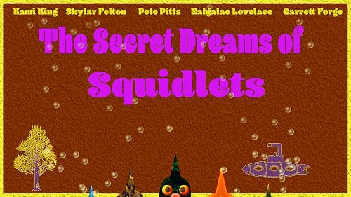 The Secret Dreams of Squidlets