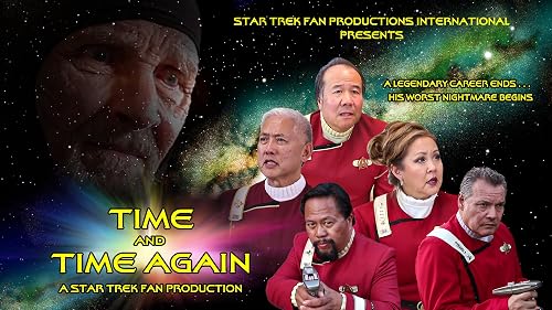 Time and Time Again A Star Trek Fan Production Parts I and II