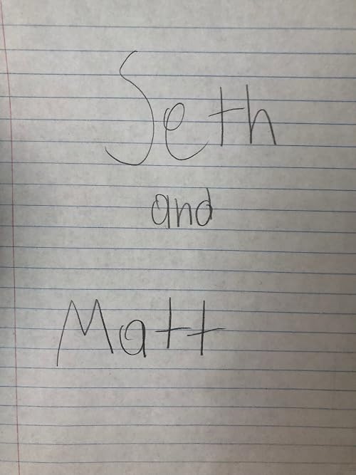Seth and Matt
