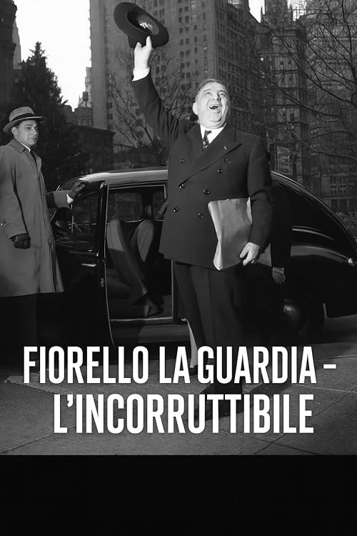Fiorello La Guardia - L'incorruttibile