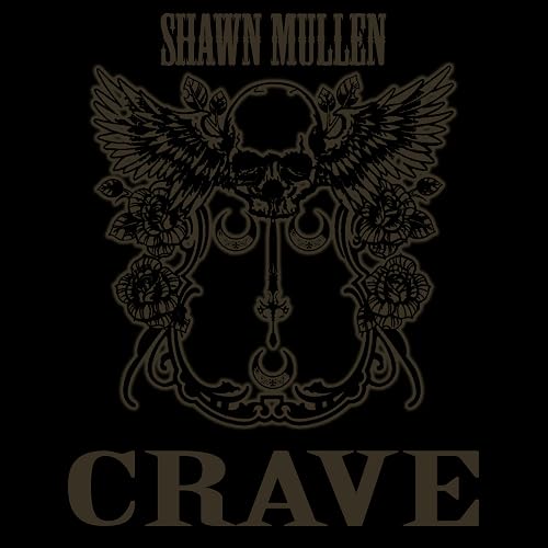 Shawn Mullen: Crave