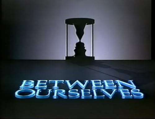 Between Ourselves