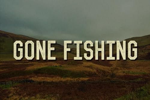 Gone Fishing