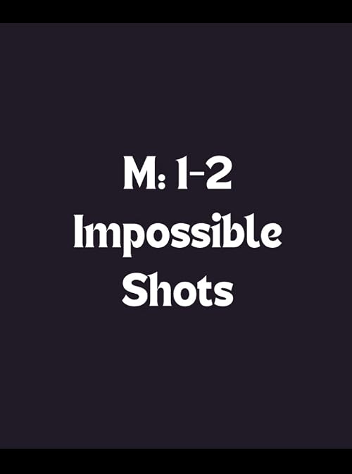 M:I-2 Impossible Shots