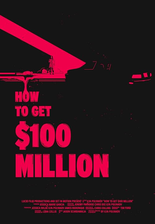 How to Get $100 Million