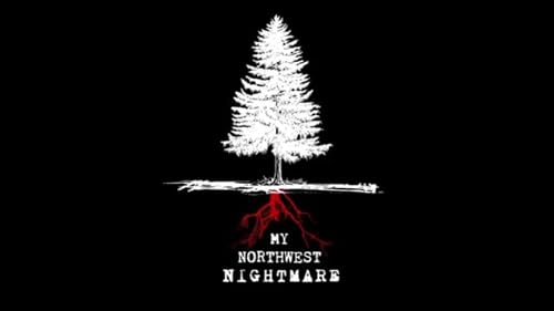 My Northwest Nightmare