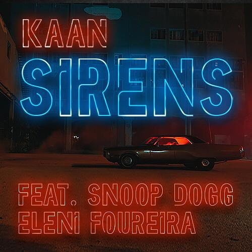 KAAN feat. Snoop Dogg, Eleni Foureira: Sirens