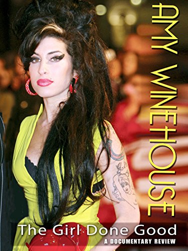 Amy Winehouse: Girl Done Good: A Documentary Review