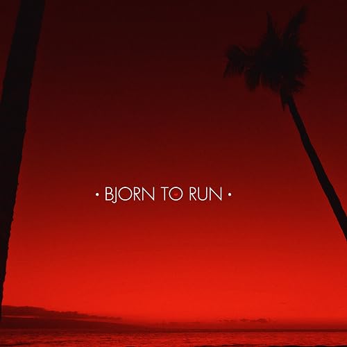 Bjorn to Run: When the Night (Come My Way)