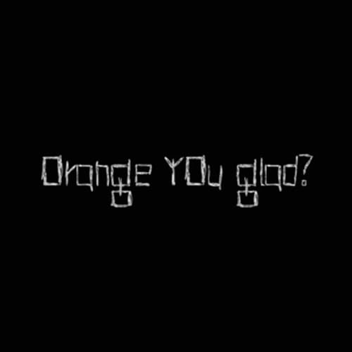 Orange You Glad?