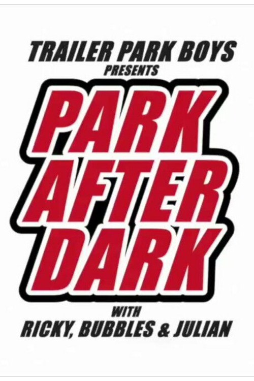 Trailer Park Boys: Park After Dark