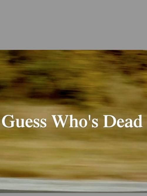 Guess Who's Dead