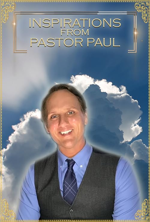 Inspirations from Pastor Paul