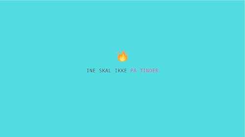 Ine skal ikke på Tinder