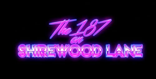 The 187 on Shirewood Lane