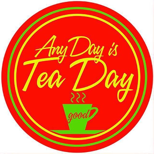 Any Day is Tea Day