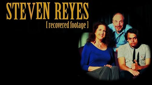 Steven Reyes (Recovered Footage)