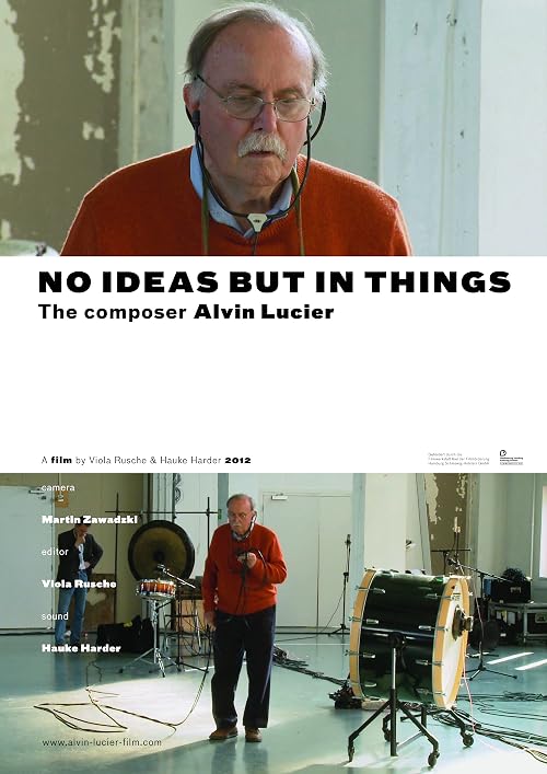 No Ideas but in Things:The Composer Alvin Lucier