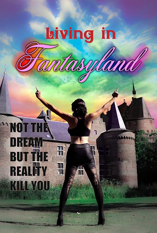 Living in Fantasyland
