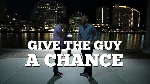 Give The Guy A Chance