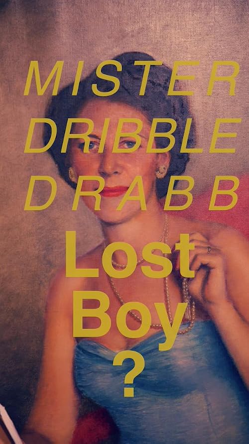Lost Boy ?: Mister Dribble Drabb