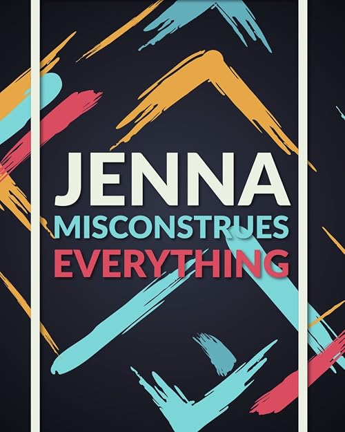 Jenna Misconstrues Everything