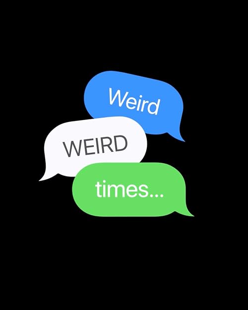 Weird Weird Times