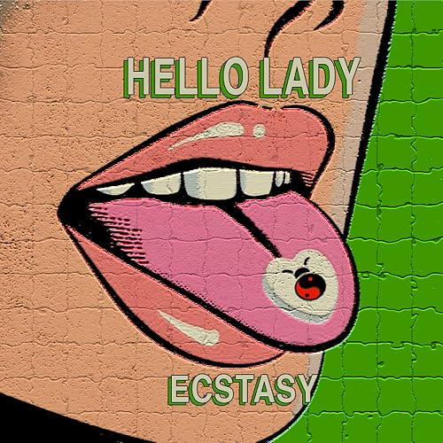 Ecstasy, Hello Lady