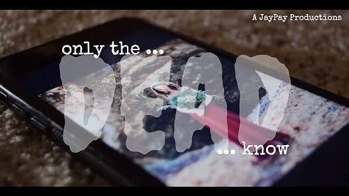 Only the Dead Know