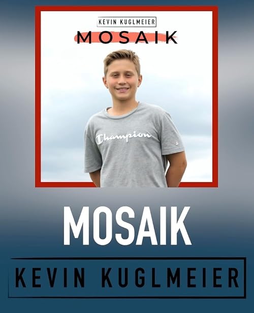 Kevin Kuglmeier - Mosaik