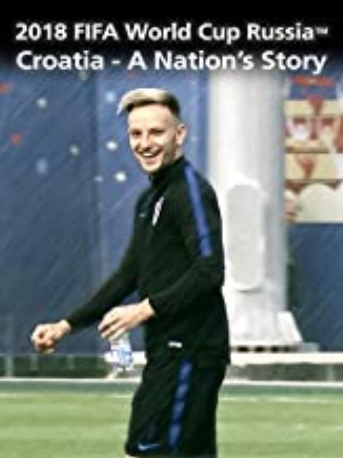 2018 FIFA World Cup Russia - Croatia - A Nation's Story