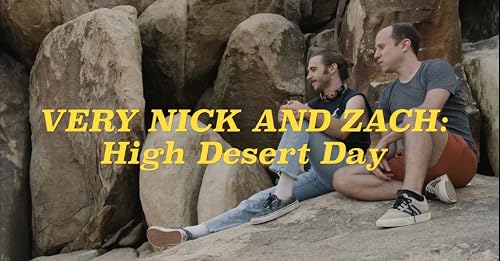 Very Nick and Zach: High Desert Day