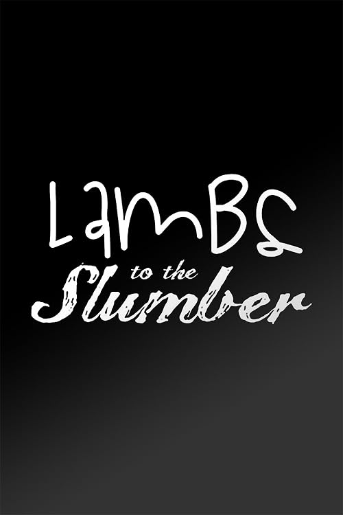 Lambs to the Slumber