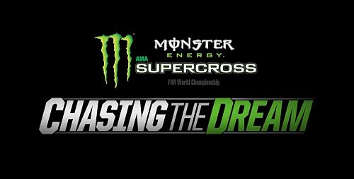 Monster Energy Supercross Chasing the Dream