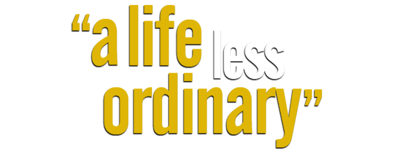 A Life Less Ordinary