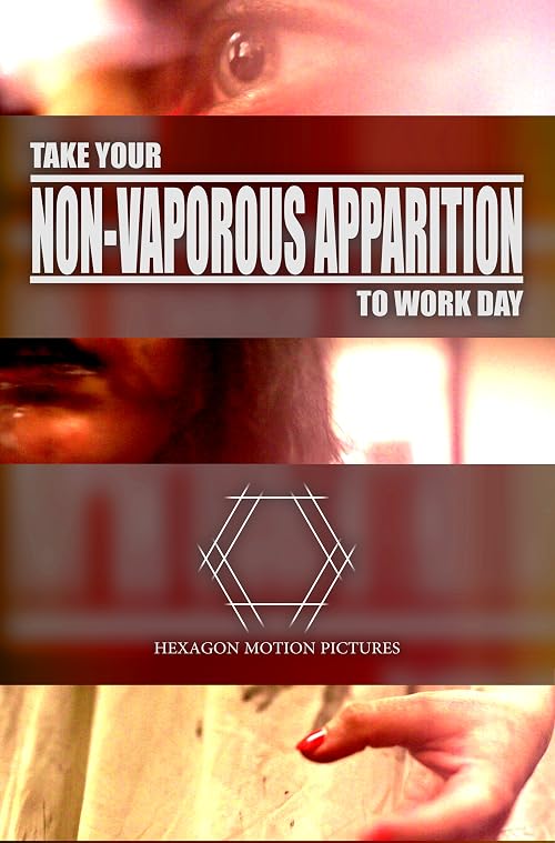 Take Your Non-Vaporous Apparition to Work Day