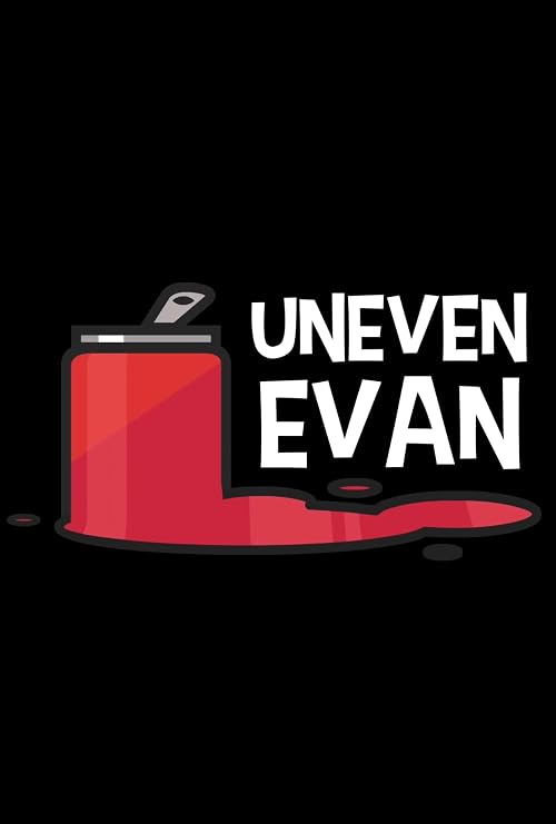 Uneven Evan