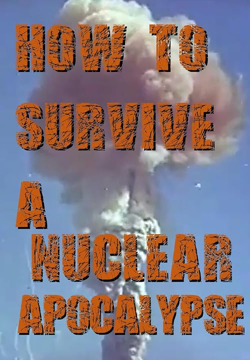 How to Survive a Nuclear Apocalypse