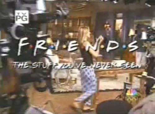 Friends: The Stuff You've Never Seen