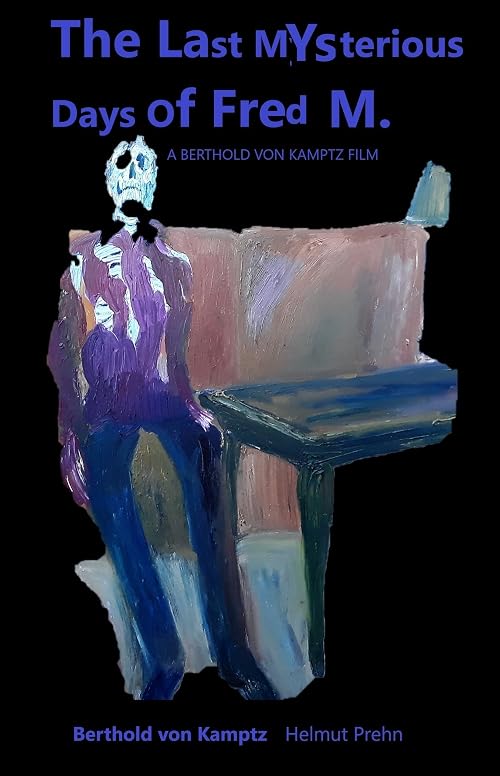 The Last Mysterious Days Of Fred M.