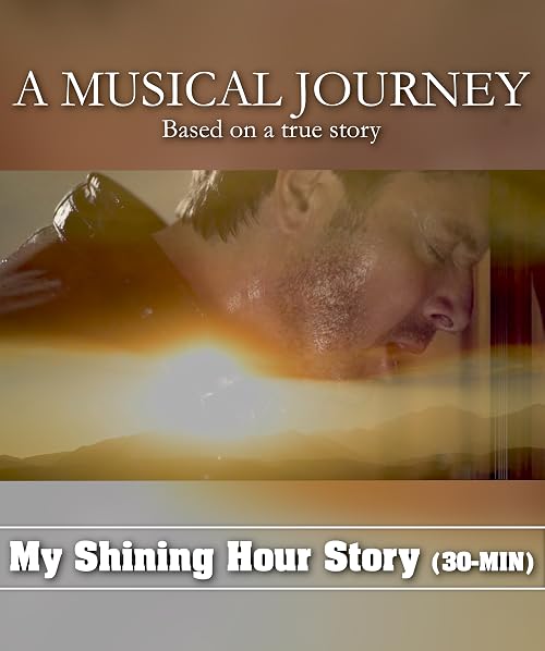 My Shining Hour Story (30-min)